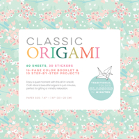 Classic Origami Kit: 60 Beautiful Sheets, 30 Stickers, and 10-Project Booklet 0764372521 Book Cover