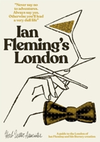 Ian Fleming's London 1739339770 Book Cover