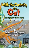 With the Curiosity of a Cat 1640859322 Book Cover