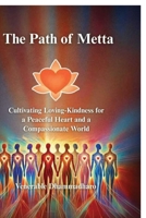 The Path of Metta: Cultivating Loving-Kindness for a Peaceful Heart and a Compassionate World B0GJFWLK5L Book Cover