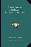 Observations Criticae In Propertium (1843) 1120659752 Book Cover