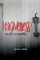 Forgiveness: The Key To Freedom 1988738369 Book Cover