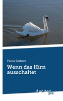 Wenn das Hirn ausschaltet (German Edition) 3710329744 Book Cover
