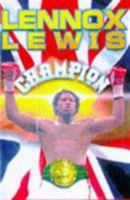 Lennox Lewis: The Autobiography of the WBC Heavyweight Champion of the World 0571191673 Book Cover