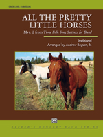 All the Pretty Little Horses: Mvt. 2 from Three Folk Song Settings for Band, Conductor Score & Parts 1470653710 Book Cover