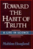 Toward the Habit of Truth: A Life in Science (Commonwealth Fund Book Program) 0393027546 Book Cover