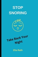 Stop Snoring: Take Back Your Night B0BHKZFWTT Book Cover