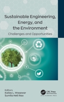 Sustainable Engineering, Energy, and the Environment: Challenges and Opportunities 1774910004 Book Cover