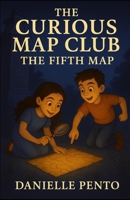The Curious Map Club: The Fifth Map B0FJFSTH3N Book Cover