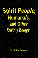 Spirit People, Humanals, and Other Earthly Beings 1732172056 Book Cover