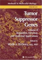 Methods in Molecular Biology, Volume 223: Tumor Suppressor Genes: Volume 2: Regulation, Function, and Medicinal Applications 1489939148 Book Cover