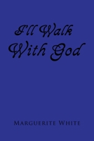 I'll Walk with God 1425774059 Book Cover