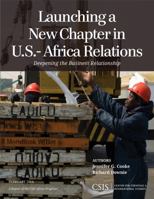 Launching a New Chapter in U.S.-Africa Relations: Deepening the Business Relationship 1442228237 Book Cover