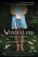 Alice in Wonderland and Philosophy 0470558369 Book Cover