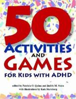 50 Activities and Games for Kids with ADHD 1591474833 Book Cover
