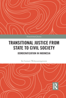 Transitional Justice from State to Civil Society: Democratization in Indonesia 1032084553 Book Cover