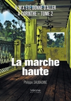 Il m'a été donné d'aller à Corinthe - Tome II : La marche haute B07QFT1FKQ Book Cover