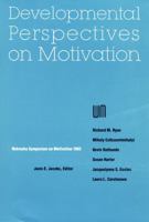 Nebraska Symposium on Motivation, 1992, Volume 40: Developmental Perspectives on Motivation (Nebraska Symposium on Motivation) 0803275765 Book Cover