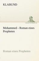 Mohammed: Roman eines Propheten 1542992737 Book Cover