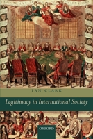Legitimacy in International Society 0199219192 Book Cover