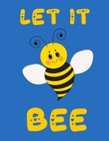 Let It Bee: Beehive Inspection Checklist Log Book. 8.5 x 11" Helpful Beekeeper Record Book to Track Beehive Health, Appearance and Conditions 1697917186 Book Cover