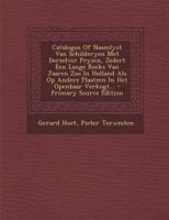 Catalogus Of Naamlyst Van Schilderyen Met Derzelver Pryzen, Zedert Een Lange Reeks Van Jaaren Zoo In Holland Als Op Andere Plaatzen In Het Openbaar Verkogt... B0BNW2Q1QB Book Cover