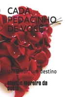 CADA PEDACINHO DE VOCÊ: Um amor, um destino B08W5WHHXV Book Cover