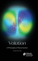 Volution: A Philosophy of Reconnection 1963036018 Book Cover