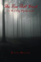The Ties That Bind: An as I Lay Dying Novel 1491815221 Book Cover