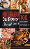 Mediterranean diet cookbook Chicken and Turkey: Quick and easy carnivore recipes that busy and novice can cook every day to lose weight effortlessly 1802080015 Book Cover