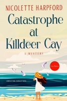 Catastrophe at Killdeer Cay (Birdwatching Journalist Cozy) B0FB494PTB Book Cover