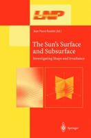 The Sun's Surface and Subsurface: Investigating Shape and Irradiance 3662144115 Book Cover
