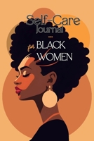 Self Care Journal for Black Women: A Guided Workbook for Healing, Self-Love, Reflection & Emotional Peace (Self-Love & Growth for Black Women) 2959627849 Book Cover