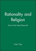 Rationality and Religion: Does Faith Need Reason? 0631197486 Book Cover