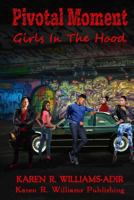 Pivotal Moment Girls in the Hood 198779348X Book Cover