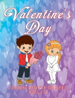 Valentine’s Day Coloring Book for Toddlers Ages 2-4: Kindergarten Prechoolers Designs For Kids Fun B08SZ5T5XN Book Cover