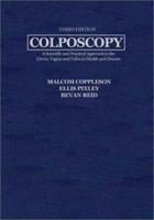 Colposcopy: A Scientific and Practical Approach to the Cervix, Vagina & Vulva in Health & Disease 0398051534 Book Cover