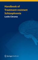 Handbook of Treatment-resistant Schizophrenia 1908517867 Book Cover