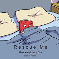 Rescue Me: Maurice's Lucky Day 0999674439 Book Cover