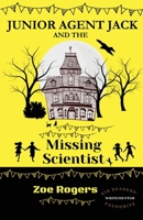 Junior Agent Jack and the Missing Scientist (The MI9 Missions) 1917177062 Book Cover