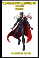 The Bellus Chronicles Volume I: Origins B0D8Q8LJM3 Book Cover