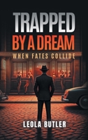 Trapped By A Dream B0F2CQQNRT Book Cover