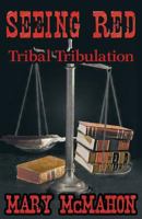 Seeing Red: Tribal Tribulation 1621831728 Book Cover