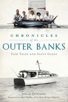 Chronicles of the Outer Banks: Fish Tales and Salty Gales 1467140910 Book Cover