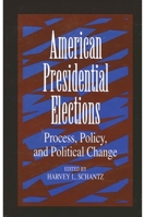 American Presidential Elections: Process, Policy, and Political Change (Suny Series on the Presidency, Contemporary Issues) 079142863X Book Cover