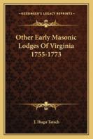 Other Early Masonic Lodges Of Virginia 1755-1773 1425313833 Book Cover