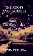 The Roots and Legacies - Book 1: The Chronicles of a Tree B0F1GDZZWQ Book Cover
