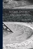 Atoms, Energy & Machines B0007EIKYC Book Cover