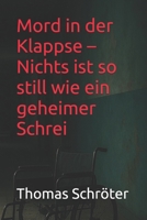 Mord in der Klappse – Nichts ist so still wie ein geheimer Schrei: Psychiatrie-Krimi über Schuld, Schweigen, Trauma und Wahrheit – fesselnd, ... Stimmen aus Schwäbisch Gall) (German Edition) B0FCCXTR54 Book Cover