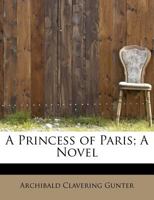 A Princess of Paris; A Novel 124123146X Book Cover